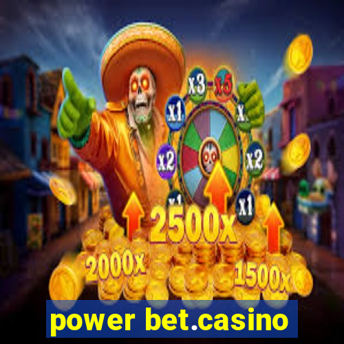 power bet.casino